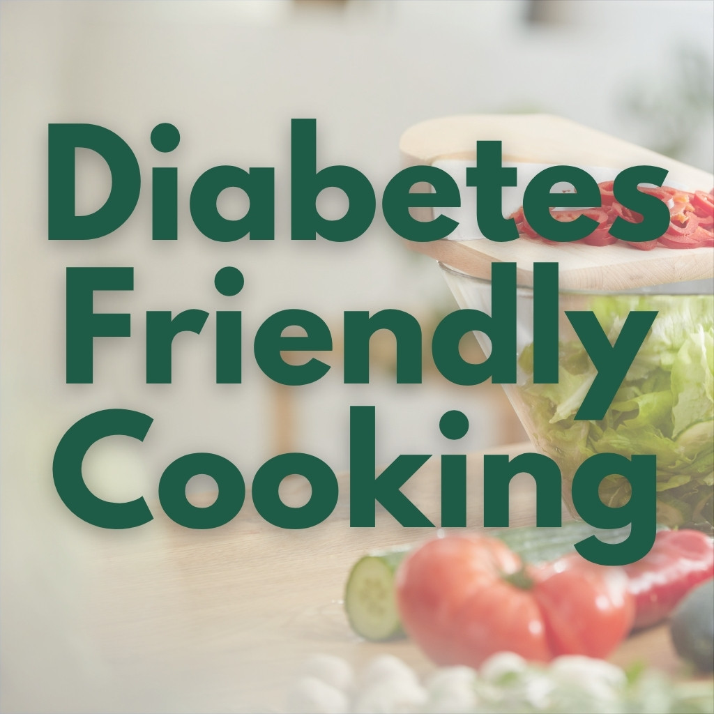 Diabetes-Friendly Cooking workshop